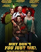 Why Don’t You Just Die 2018 izle